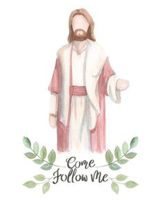 a watercolor drawing of jesus with the words come follow me on it and leaves around him