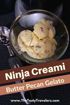 two scoops of ice cream in a bowl with the title ninja creami butter pecan gelato