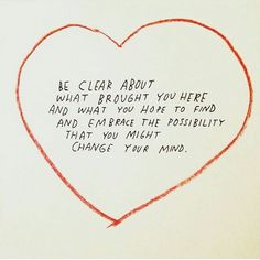 a heart drawn with red crayon on top of a piece of paper that says, be clear about what brought you here and what you hope to end and embrace the posit