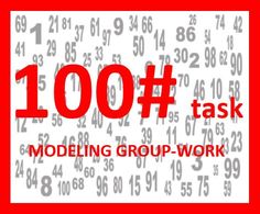 the words, 100 task modeling group - work are displayed in red and white