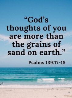 a beach with the words, god's thoughts of you are more than the grains of sand on earth