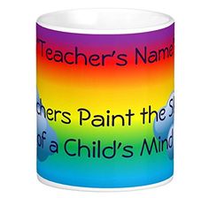 a rainbow colored coffee mug with the words teachers name and children's mind on it