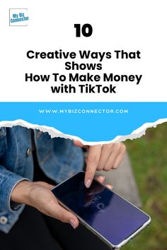 a person holding an electronic device with the text 10 creative ways that shows how to make money with tiktok