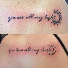 two tattoos that say you see all my light and you love all my dark