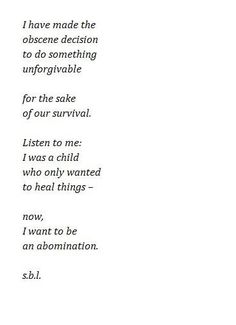 the poem is written in black and white on a piece of paper that says, i have made the obscene decision to do something trafforgravablely for the sake of our survival