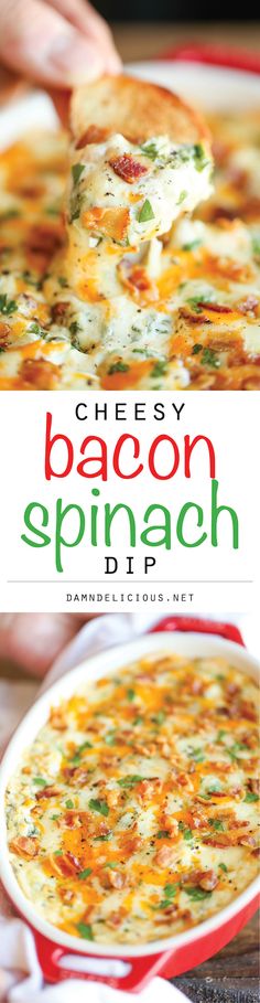 the cheesy bacon spinach dip is an easy and delicious appetizer