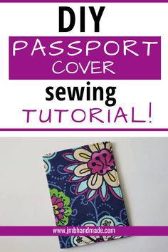 the diy passport cover sewing pattern is easy to make and looks great for beginners