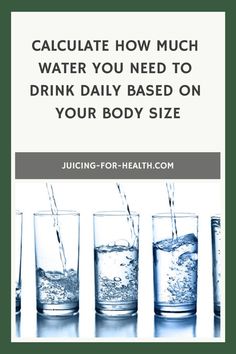 Calculate How Much Water You Need To Drink Daily Based On Your Body Size Water Chart Drinking, How Much Water To Drink A Day For Women, How Much Water Should I Drink A Day, How Much Water To Drink A Day, Daily Water Intake Chart, Water Intake Chart, Why Drink Water, Detox Juice Cleanse, Water Per Day