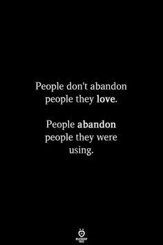 the quote people don't abandon people they love people abandon people then we are using