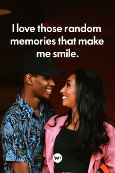 a man and woman smile at each other with the caption i love those random memories that make me smile