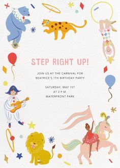 a birthday party card with cartoon animals, balloons and stars in the background that says step right up