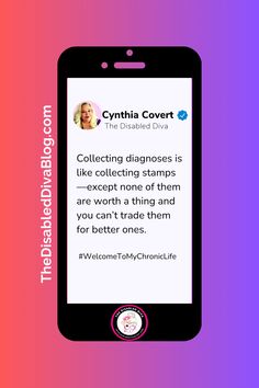 A mock-up of a smartphone screen on a gradient pink to purple background. The screen shows a social media post by "Cynthia Covert – The Disabled Diva," with the profile photo of a blonde woman. The post reads: "Collecting diagnoses is like collecting stamps—except none of them are worth a thing and you can’t trade them for better ones. #WelcomeToMyChronicLife." The post is surrounded by a URL on the left (TheDisabledDivaBlog.com) and a circular logo at the bottom that reads "The Disabled Diva." Lymph Fluid, Emotional Rollercoaster, Rare Disease, Low Fat Diets, Stamp Collecting