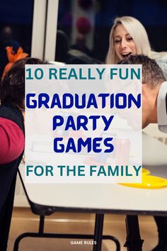 a group of people sitting around a table with the words 10 really fun graduation party games for the family