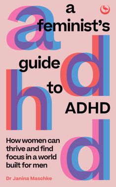 A Feminist's Guide to ADHD by Janina Maschke | Penguin Random House Canada Must Reads For Women, Feminist Books Reading Lists, Late Diagnosis, Women Books, Books For Women, Feminist Books, Reading Rainbow, Unread Books, Women Face