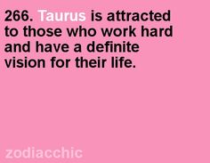 a pink background with the words taurus is attracted to those who work hard and have a gentle vision for their life