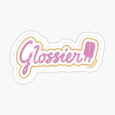 sticker with the word glosser on it in pink and orange colors, against a white background