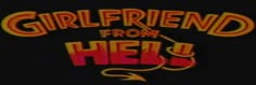 the logo for a movie called girlfriend from hell