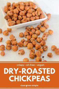 dry roasted chickpeas in a white bowl on top of a table with the words crispy oil - free vegan