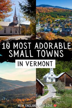 small towns in vermont with text overlay that reads 10 most adorable small towns in vermont