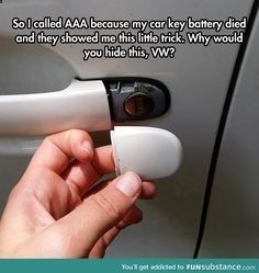 someone is trying to open the door handle on their car and it says, so i called aa because my car key battery died and they showed me this little trick why would you hide