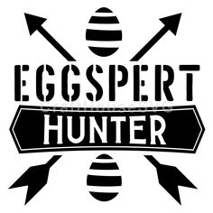 an eggspert hunter sign with arrows pointing in different directions and the words,