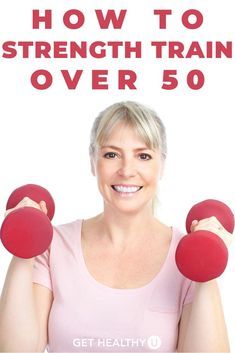 a woman holding two red dumbs with the words how to strength train over 50