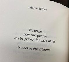 an open book with the words it's magic and how two people can be perfect for each other but not in this life time