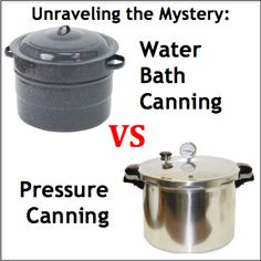 two pots and one pan with the words unraveling the mystery water bath canning versus pressure canning