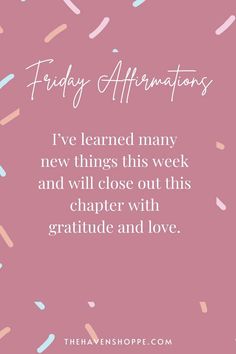 a quote that says friday affirmators i've learned many new things this week and