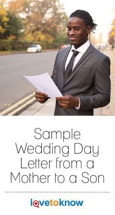 a man in a suit holding a piece of paper with the words sample wedding day letter from a mother to a son