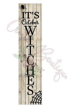 a wooden sign that says it's october, witch on the front and bottom