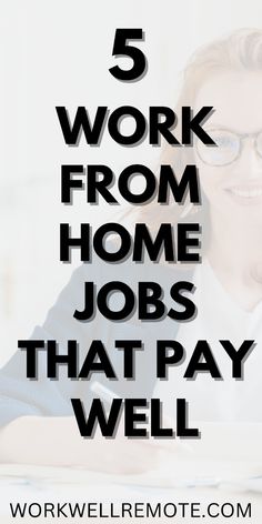 a woman sitting at a desk with the words 5 work from home jobs that pay well