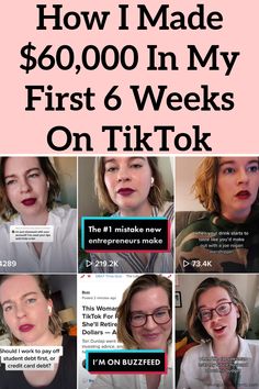 a collage of photos with the words how i made $ 600, 000 in my first 6 weeks on tik tok