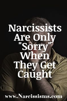 Narcissisms quote - Narcissists Are Only "Sorry" When They Get Caught. People Who Lie, Adult Bullies, Why Lie, Narcissism Quotes, Funny Wood Signs, Narcissistic People, Free Advice, Narcissistic Behavior