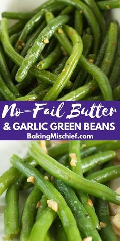 green beans with garlic and seasoning on them in a white bowl next to the words no - fail butter and garlic green beans