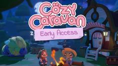 the title for cozy caravan is shown above two cartoon characters sitting around a campfire