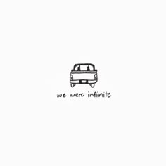 a drawing of a car with the words we were infinite