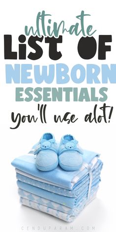 the ultimate list of newborn essentials you'll use at