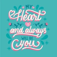 a quote that says my heart is and always will be you on a blue background