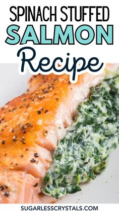 spinach stuffed salmon recipe on a white plate with text overlay that reads spinach stuffed salmon recipe