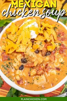 mexican chicken soup in a bowl with tortilla chips