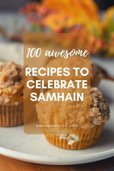 some muffins on a plate with the words, 100 awesome recipes to celebrate samhan