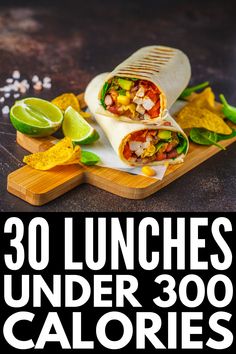 the cover of 30 lunches under 300 calories, including tortillas and chips