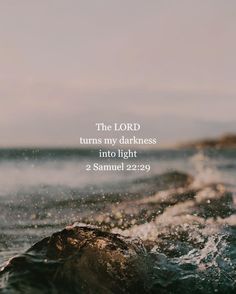 the lord turns my darkness into light 2 samuel 22 20 bible verse on ocean waves