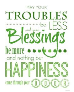 a quote that says, may your troubles be blessings be more and nothing but happiness comes