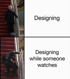 two pictures with the caption saying, designing while someone watches