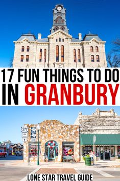 an old building with the words 17 fun things to do in granbury