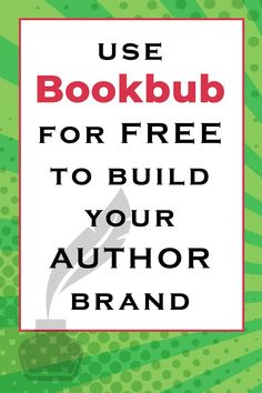 a sign that reads use bookbub for free to build your author's brand