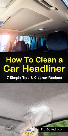 how to clean a car headliner 7 simple tips and cleaner recipes