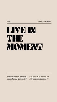 an article with the words live in the moment written on it, and black text that reads